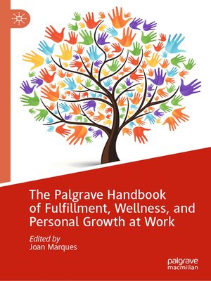 cover image of The Palgrave Handbook of Fulfillment, Wellness, and Personal Growth at Work